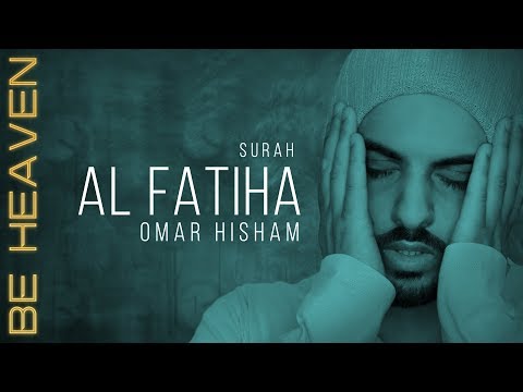 SURAH AL FATIHA x100 (Be Heaven) سورة الفاتحة مكررة - عمر هشام