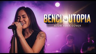 Download lagu UTOPIA - BENCI | Slow Rock Cover | Aransemen BARU Lebih Mendalam dan Menyakitkan! 💔 mp3