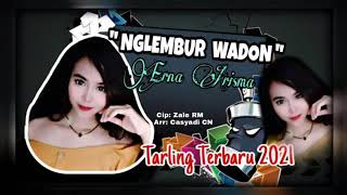 Download lagu LAGU TARLING TERBARU 2021 - NGLEMBUR WADON - ERNA ARISMA mp3