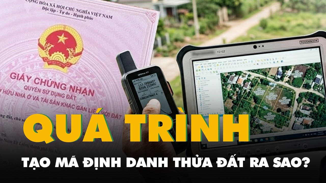 Đây là cách một mã định danh thửa đất được tạo ra khi người dân làm sổ đỏ