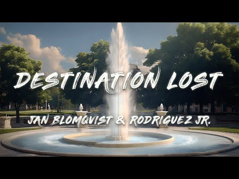 Jan Blomqvist & Rodriguez Jr. - Destination Lost (Lyrics)
