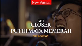 Download lagu For Revenge - Putih Mata Memerah [EP. Get Closer with For Revenge] mp3
