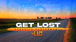 The Lacs - &quot;Get Lost&quot; (Acoustic Video)