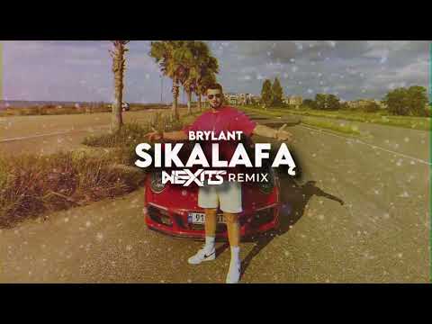 BRYLANT - Sikalafą (NEXITS REMIX)