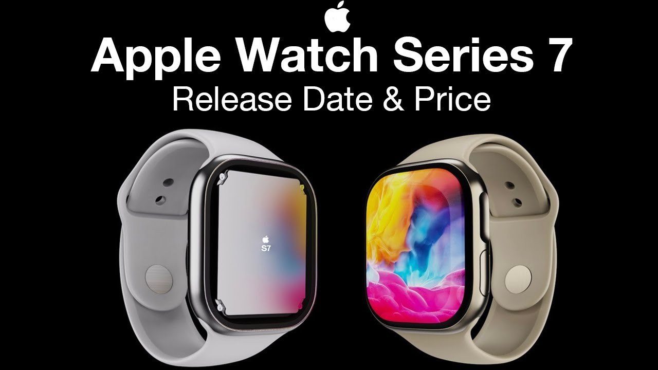 Apple Watch 7 Release Date and Price – AMAZING NEW Design!