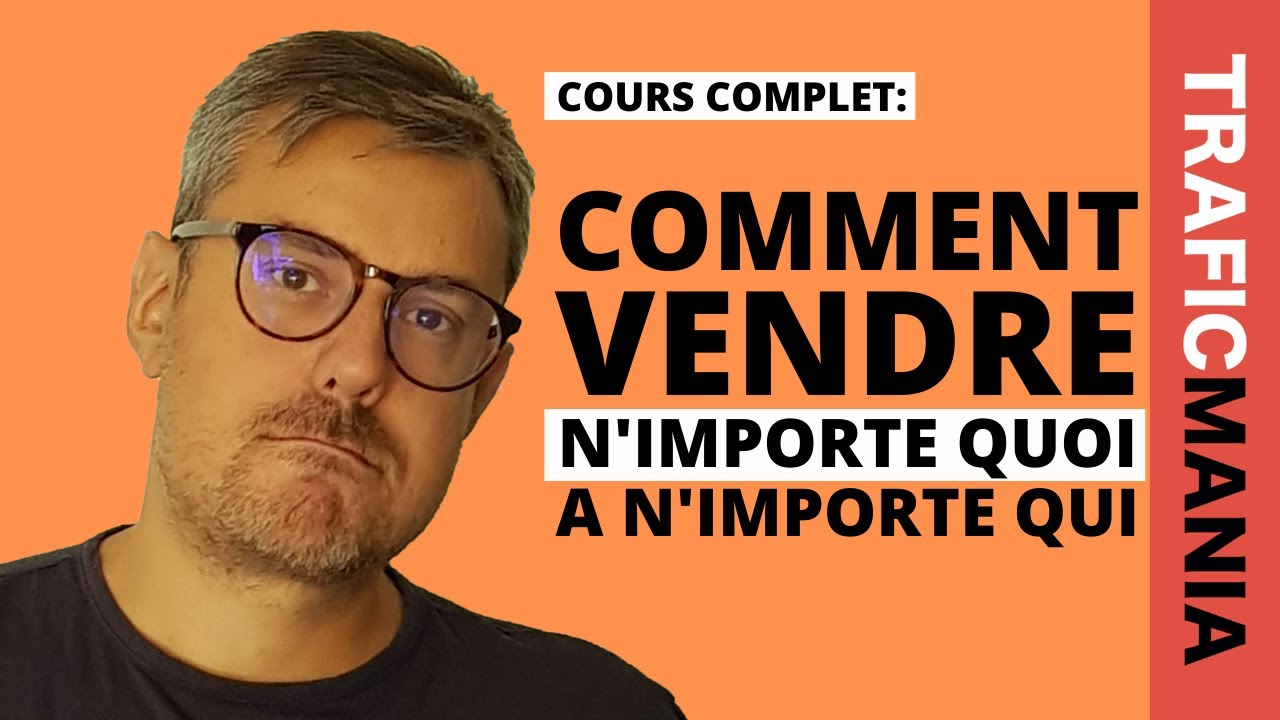 Comment vendre n'importe quoi à n'importe qui (en ligne)