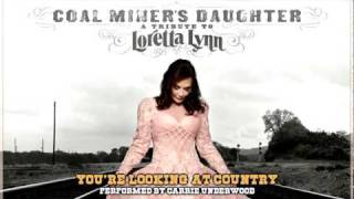 Carrie Underwood   You&#39;re Looking At Country A Tribute to Loretta Lynn