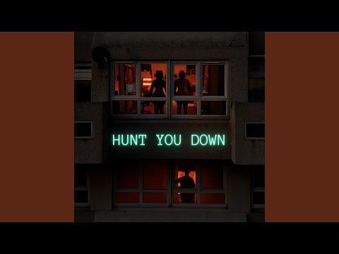 Hunt You Down