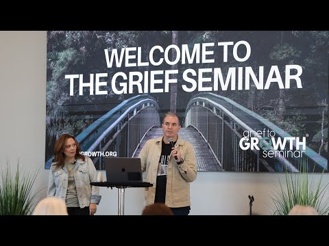 The Grief to Growth Seminar | Matt and Kari Perkins