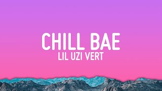 Lil Uzi Vert - Chill Bae (Lyrics)