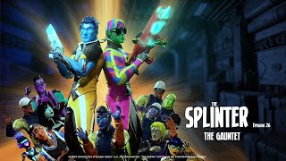 The Splinter Episode 26: THE GUANTLET