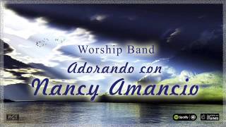 Adorando con Nancy Amancio. Música Cristiana para Orar a Dios. Full Album