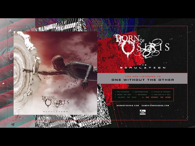 Born Of Osiris - One Without The Other