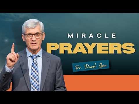 Miracle Prayers | Pr. Pavel Goia