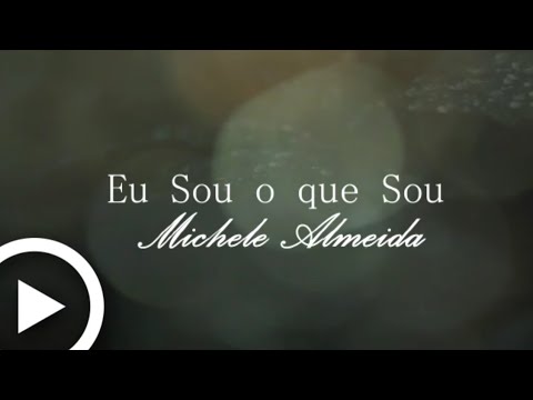 ESSE LOUVOR É MUITO FORTE • Eu Sou o que Sou ( Michele Almeida )