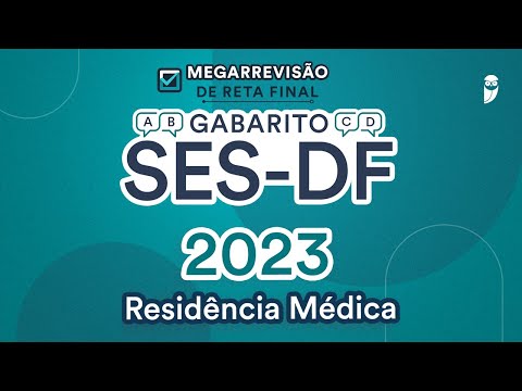 Gabarito Residência Médica SES-DF 2023 - Correção de Prova Ao Vivo
