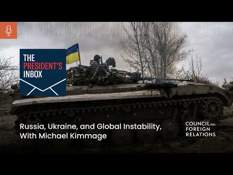 Russia, Ukraine, and Global Instability, With Michael Kimmage