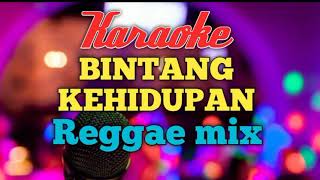 Download lagu BINTANG KEHIDUPAN karaoke reggae mix... mp3