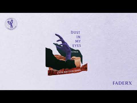 FaderX - Dust In My Eyes (Etta Matters Remix)