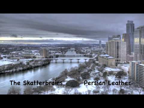 The Skatterbrains - Persian Leather