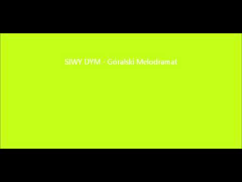 Siwy Dym - Góralski Melodramat