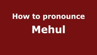 How to pronounce Mehul