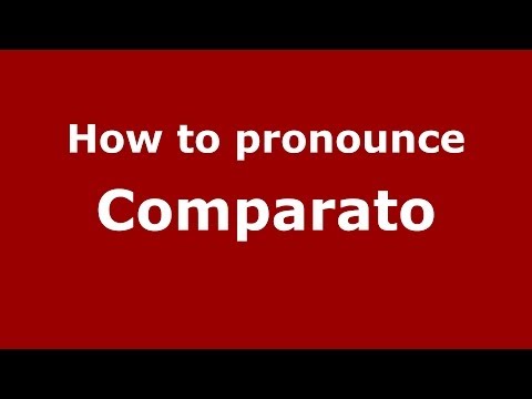 How to pronounce Comparato