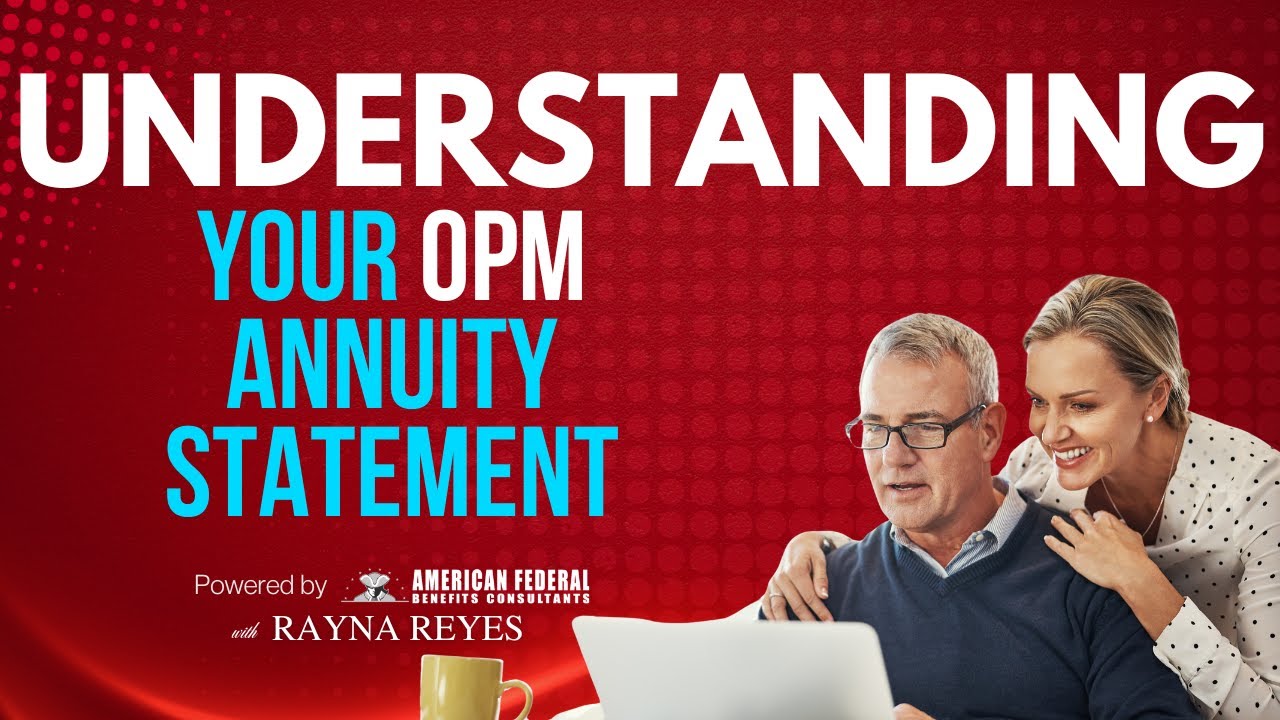 Understanding Your OPM Annuity Statement: What Retirees Need to Know