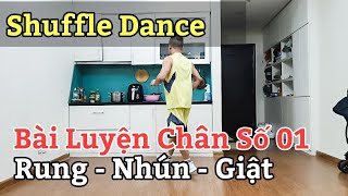 BÀI LUYỆN CHÂN SỐ 01 SHUFFLE DANCE CƠ BẢN
