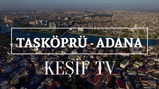 TAŞKÖPRÜ - ADANA