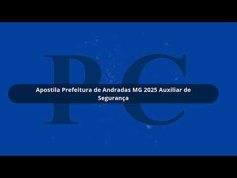 Apostila Prefeitura de Andradas MG 2025 Auxiliar de Segurança