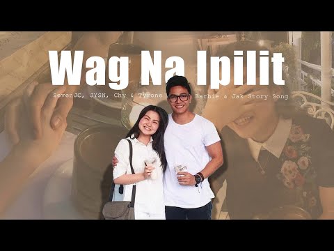 Wag Na Ipilit - SevenJC, Chy, JYSN & Tyrone (Barbie & Jak Story Song)
