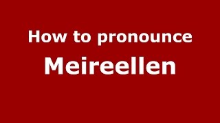 How to pronounce Meireellen