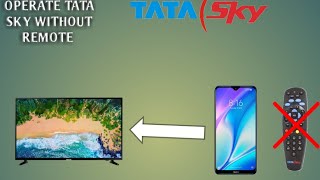 how to operate Tata sky without remote (only work in sensor phones)