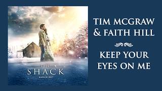 Tim McGraw & Faith Hill's “Keep Your Eyes On Me” from The Shack Movie 2017