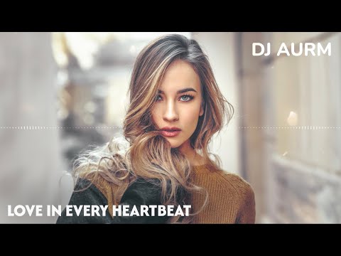 DJ AURM - Love in Every Heartbeat (Melodic Deep House Piano Track)