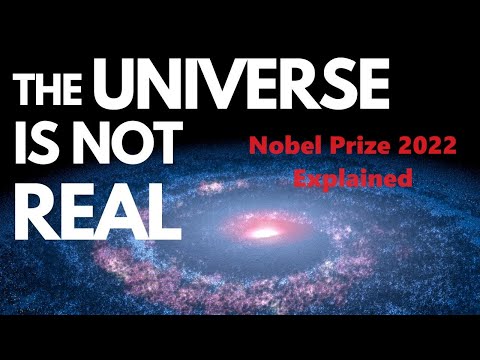 How Physicists Proved The Universe Isn't Locally Real Nobel Prize 2022 Explained