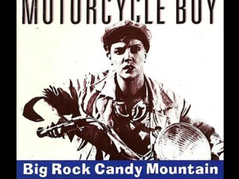 The Motocycle Boy - Big Rock Candy Mountain