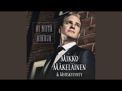 Oi niitä aikoja