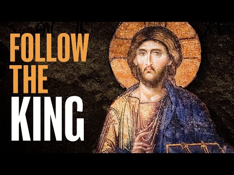 Christ is King, Follow the King