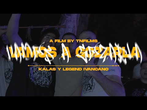 KALAS Y LEGEND FT. IVANCANO - VAMOS A GOZARLA