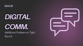 Digital Communications || Additional Problem On Tight Bound
