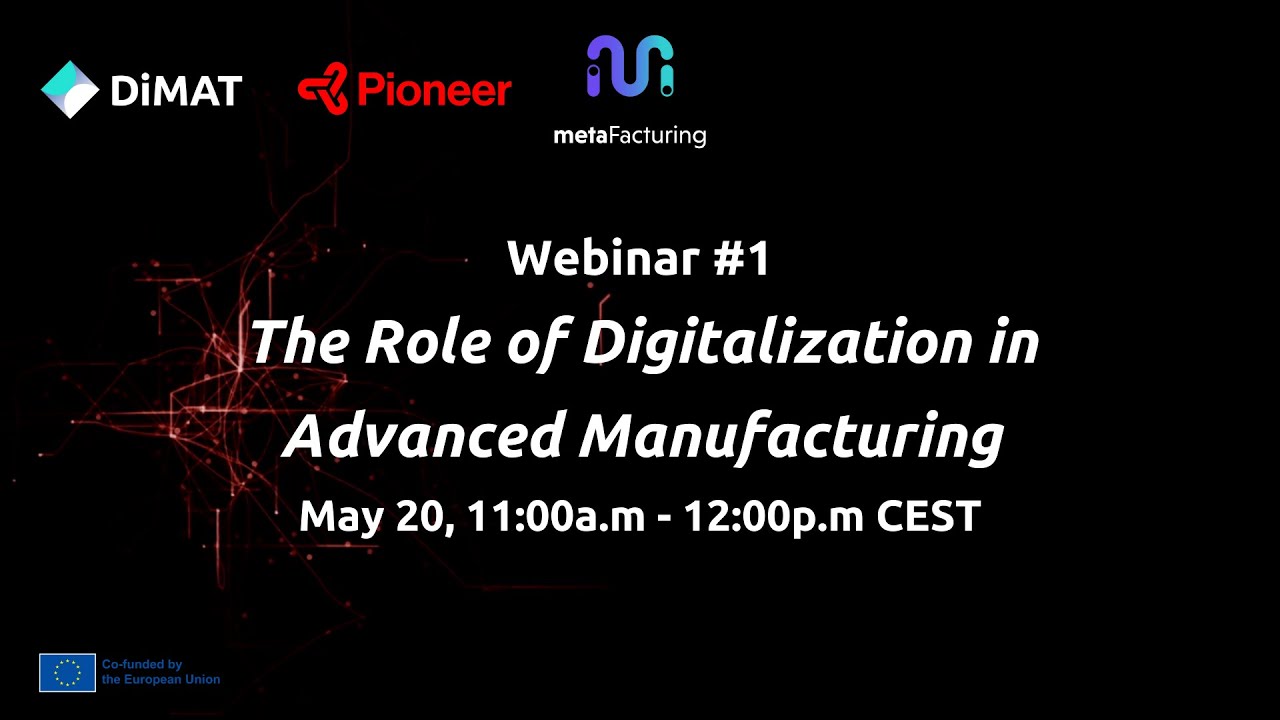 Webinar #1:  Role of Digitalization in Advanced Manufacturing