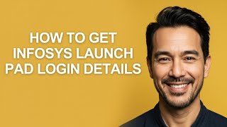 How to Get Infosys Launch Pad Login Details - KevinHowTo