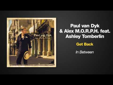 Alex M O R P H Feat Ashley Tomberlin Get Back (Feat Ashley Tomberlin) - Paul Van Dyk