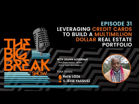 Leveraging Credit Cards to Build a Multimillion Dollar Real Estate Portfolio w/ Shawn Ackerman EP 31