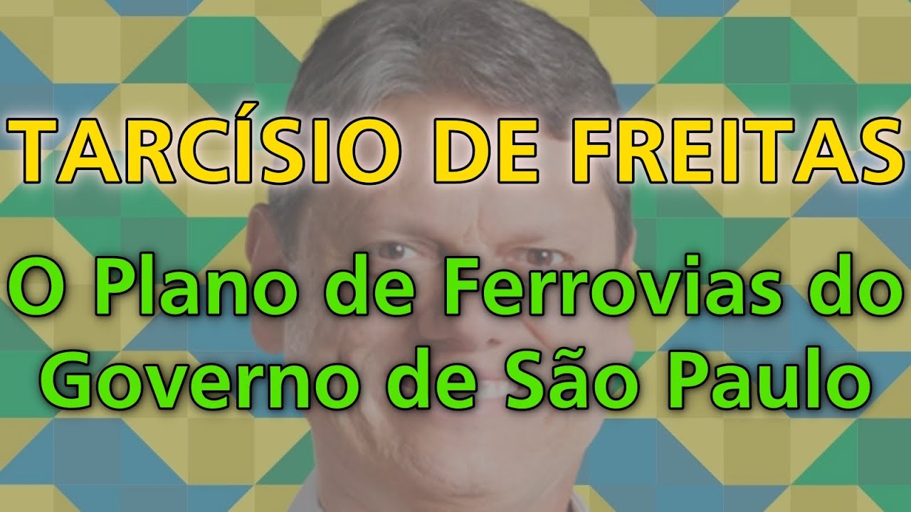 TARCISIO DE FREITAS - O Plano de Ferrovias para o Estado de São Paulo