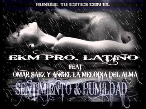 AUNQUE TU ESTES CON EL - EKM FT OMAR SAEZ FT ANGEL LA MELODIA DEL ALMA!!    (PROD BY EKM)