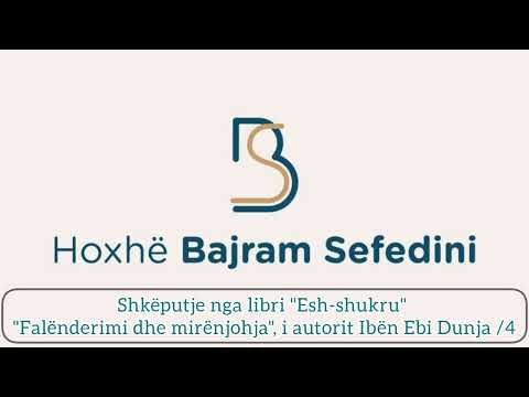 Shkëputje nga libri "Esh-shukru" - "Falënderimi dhe mirënjohja", i autorit Ibën Ebi Dunja /4 - B.S