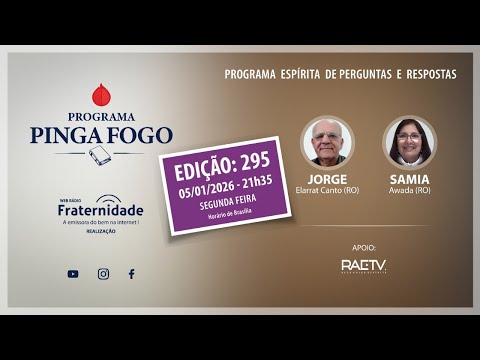 295 | PINGA FOGO Nº 295 JORGE ELARRAT E SAMIA AWADA - 05/01/2026 - 21h35